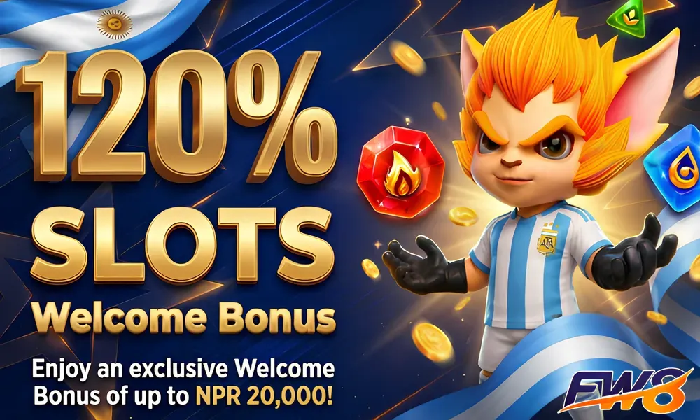 120% Slots Welcome Bonus up to NPR 20000 at FW8